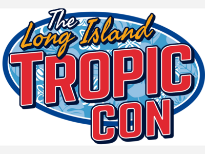Long Island Tropic Con: A Trade Show Close To Home